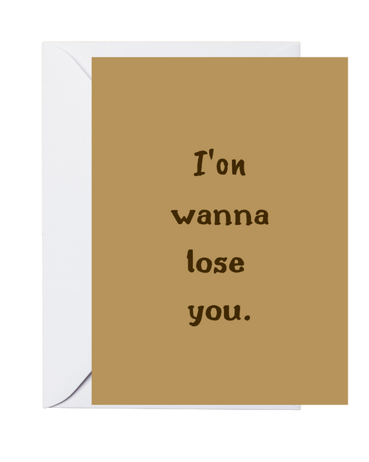 Ebonics Greeting Cards-I'on Wanna Lose (single greeting card)