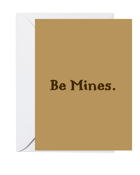 Ebonics Greeting Cards-Be Mines (single greeting card)